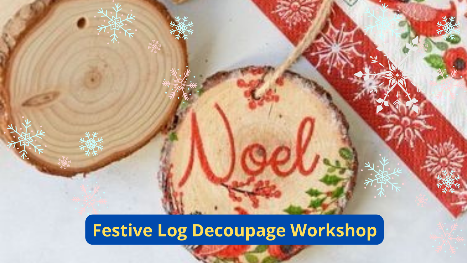 Festive Log Decoupage Workshop