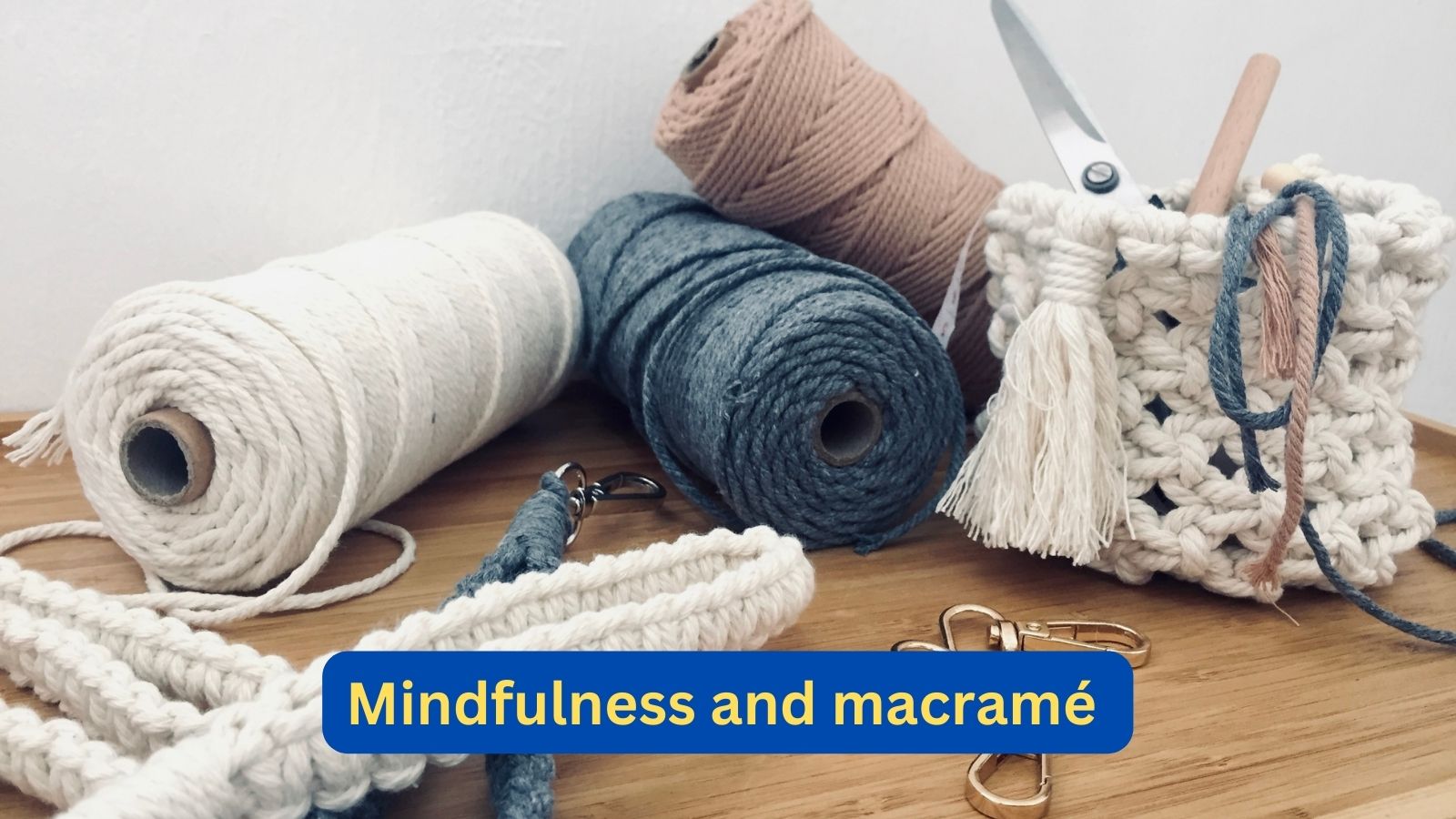 Mindfulness and macramé